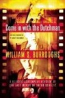 William S. Burroughs, William S Burroughs, James Grauerholz, James Grauerholz - Come in with the Dutchman