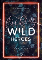 Sara Rivers, Federherz Verlag, Federherz Verlag - Fucking Wild Heroes