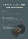 Gaurav Verma, Matt Weber - SolidWorks Electrical 2023 Black Book