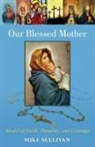 Mike Sullivan - Our Blessed Mother