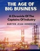 Burton Jesse Hendrick - The Age Of Big Business