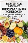 Lea Halvorsen - DEN ENKLE LAVSALT DIETTPLANEN OG KOKEBOKEN