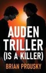 Brian Prousky - Auden Triller (Is A Killer)