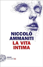 Niccolò Ammaniti - La vita intima