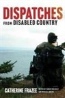 Catherine Frazee, Christine Kelly, Michael Orsini - Dispatches from Disabled Country