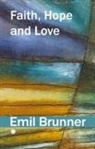 Emil Brunner - Faith, Hope, and Love