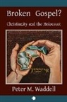 Peter M. Waddell - Broken Gospel?