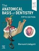 Bernard (Professor Emeritus Liebgott, Liebgott Bernard - The Anatomical Basis of Dentistry