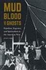 Julie Carr - Mud, Blood, and Ghosts