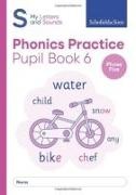 Carol Matchett, Schofield & Sims, Schofield & Matchett Sims - My Letters and Sounds Phonics Practice Pupil Book 6