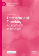 Holger Patzelt, Dean A Shepherd, Dean A. Shepherd - Entrepreneurial Theorizing
