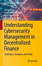 Arash Habibi Lashkari, Ziba Habibi Lashkari, Gurdip Kaur, I Sharafaldin, Iman Sharafaldin - Understanding Cybersecurity Management in Decentralized Finance
