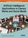 Pantea Keikhosrokiani, Moussa Pourya Asl - Handbook of Research on Artificial Intelligence Applications in Literary Works and Social Media