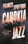 Francis Spufford - Cahokia Jazz