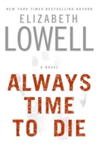 Elizabeth Lowell, Lowell Elizabeth - Always Time to Die