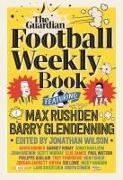 Barry Glendenning, Max Rushden, Max (Guardian Football Weekly) Rushden, Barry Glendenning, Max Rushden, … - The Football Weekly Book The first ever book from everyone's favourite football podcast