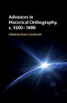 Marco (University of Central Lancashir Condorelli, Marco Condorelli - Advances in Historical Orthography, C. 1500-1800