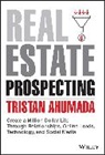 Ahumada, T Ahumada, Tristan Ahumada - Real Estate Prospecting