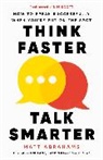 Matt Abrahams - Think Faster, Talk Smarter