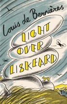 Louis de Bernières, Louis de Bernieres, Louis de Bernières - Light Over Liskeard