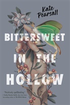 Kate Pearsall - Bittersweet in the Hollow