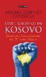 Andrea Lorenzo Capussela - State-Building in Kosovo