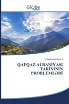 NAIB_ _HM_DOVA, Na¿B¿ ¿Hm¿Dova - QAFQAZ ALBANIYASI TARIXININ PROBLEML RI