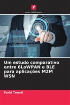 Abdulaziz M. Ghaleb, Adel Ben Mnaouer, Farid Touati - Um estudo comparativo entre 6LoWPAN e BLE para aplicações M2M WSN
