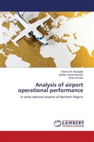 Ibrahim Ayinla Akorede, Victor Omoke, Obioma R. Nwaogbe - Analysis of airport operational performance
