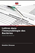 Ibrahim Shnawa - Lettres dans l'Immunobilogie des Bactéries