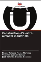 Nestor Antonio Flores Martínez, José Valentín Guzmán González, Valentín Guzmán Ramos - Construction d'électro-aimants industriels