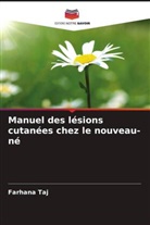 Farhana Taj - Manuel des lésions cutanées chez le nouveau-né