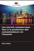 Petro Nziku - Les secrets commerciaux face à la protection des consommateurs en Tanzanie