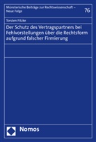 Torsten Fitzke, Torsten Fitzke, Ingo Saenger (Prof. Dr.), Fa Wittreck (Prof. Dr.) - Der Schutz des Vertragspartners bei Fehlvorstellungen über die Rechtsform aufgrund falscher Firmierung