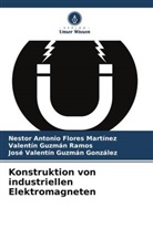 Nestor Antonio Flores Martínez, José Valentín Guzmán González, Vale Guzmán Ramos, Valentín Guzmán Ramos - Konstruktion von industriellen Elektromagneten