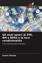 Andrei Petroia - Gli aiuti esteri di FMI, BM e BERS e la loro condizionalità
