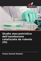 Faizan Danish Khaleel - Studio meccanicistico dell'ossidazione catalizzata da rutenio (III)