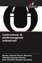 Nestor Antonio Flores Martínez, José Valentín Guzmán González, Valentín Guzmán Ramos - Costruzione di elettromagneti industriali