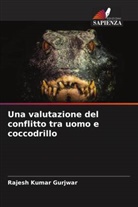 Rajesh Kumar Gurjwar - Una valutazione del conflitto tra uomo e coccodrillo