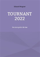 Eduard Wagner - Tournant 2022