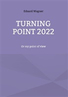 Eduard Wagner - Turning point 2022