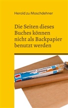 Herold Zu Moschdehner - Die Seiten dieses Buches können nicht als Backpapier benutzt werden