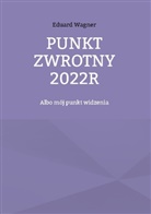 Eduard Wagner - Punkt zwrotny 2022r