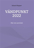 Eduard Wagner - Vändpunkt 2022
