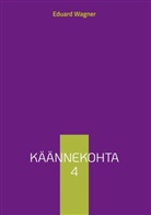 Eduard Wagner - Käännekohta 4