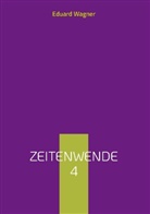 Eduard Wagner - Zeitenwende 4