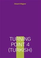 Eduard Wagner - Turning Point 4 (Turkish)
