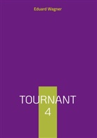 Eduard Wagner - Tournant 4