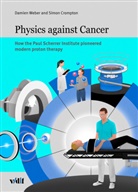 Simon Crompton, Damien Weber - Physics against cancer