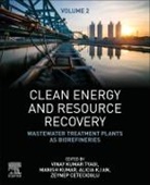Vinay Kumar (EDT)/ Kumar Tyagi, Alicia K.J. An, Alicia K.J. (Associate Professor An, Zeynep Cetecioglu, Zeynep (Asscoiate Professor Cetecioglu, Manish (Professor Kumar... - Clean Energy and Resource Recovery